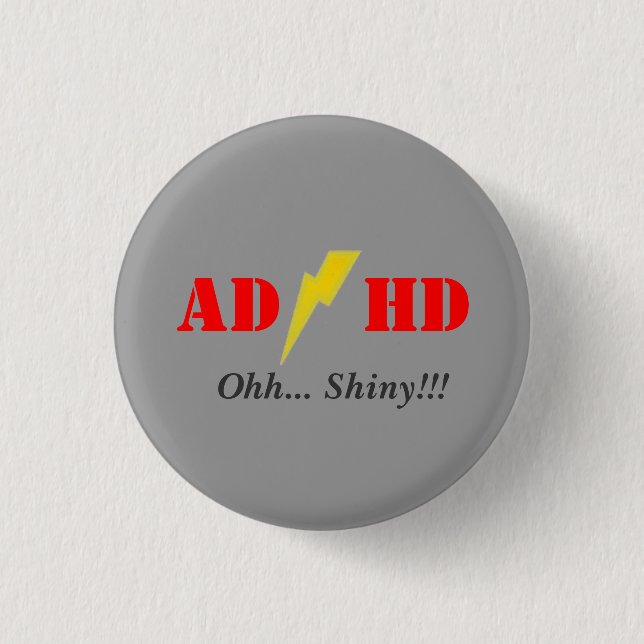 AD/HD oohhh shiny 3 Cm Round Badge (Front)