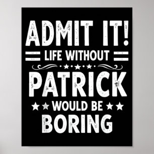 Ad Life Without Patrick Would Be Boring Funny Poster