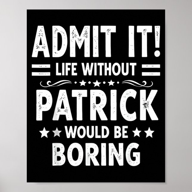 Ad Life Without Patrick Would Be Boring Funny Poster (Front)
