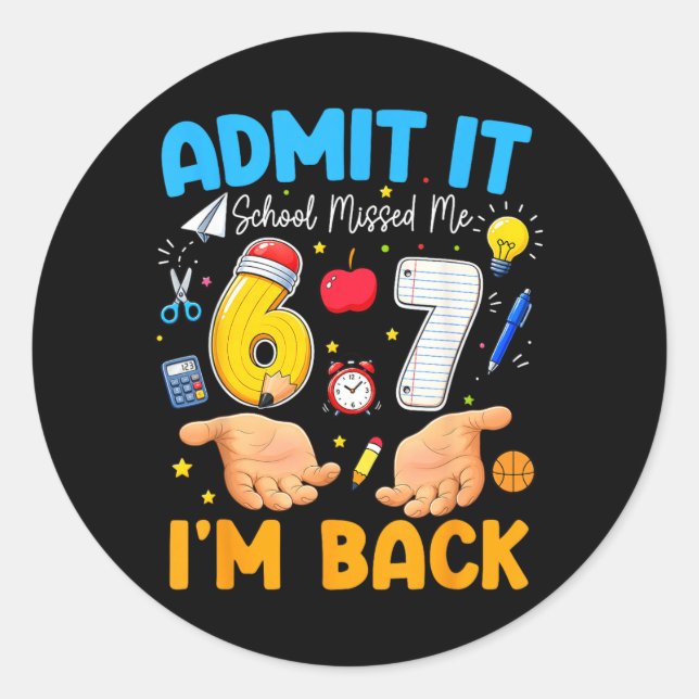 Ad School Missed Back 6 7 Meme Back To School Classic Round Sticker (Front)