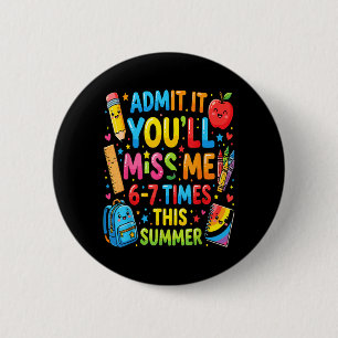 Ad Youll Miss 6-7 Times This Summer Funny 6 7 3 Cm Round Badge