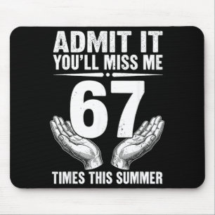 Ad Youll Miss 6-7 Times This Summer Funny Last Day Mouse Mat