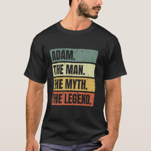 Adam Man Myth Legend Quote Retro Funny Best Name A T-Shirt