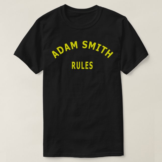 Adam Smith Rules T-Shirt (Design Front)