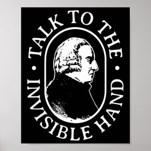 Adam Smith Talk To The Invisible Hand Economics Te Poster