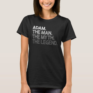 Adam The Man Myth Legend T-Shirt
