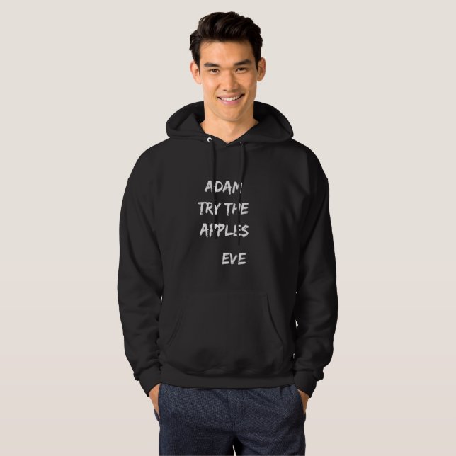 Adam, try the apples. Eve Hoodie (Front Full)