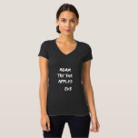 Adam, try the apples. Eve T-Shirt<br><div class="desc">Funny and cute (bit sarcastic) Christian and bible theme typography design. Funny religious statement! Good Valentine's Day Shirt gift for your boyfriend or girlfriend.</div>