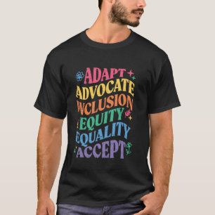Adapt Advocate Inclusion Equity Equality Autism Aw T-Shirt