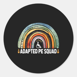 Adapted Pe Squad Ck To School Teacher Adapted Pe Classic Round Sticker