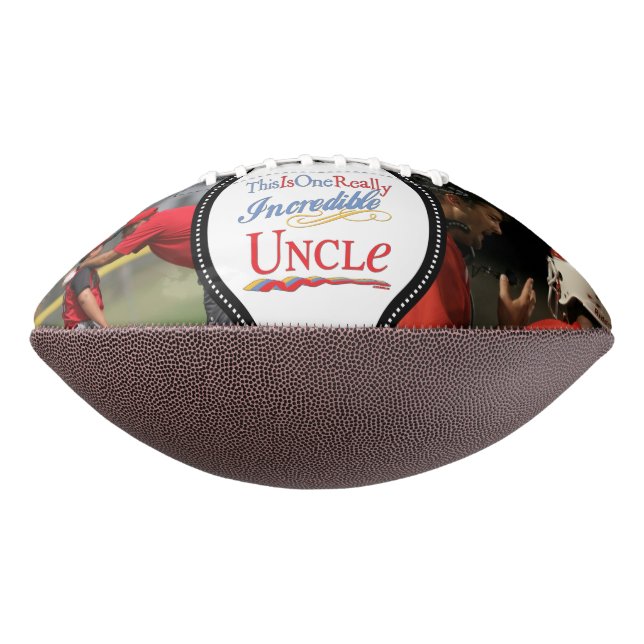 ADD 2 PHOTOS - One Really Incredible Uncle Gift American Football (Rotated 270)