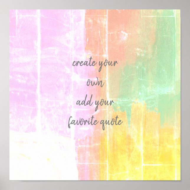 add a quote paint stroke abstract pastel colors poster (Front)