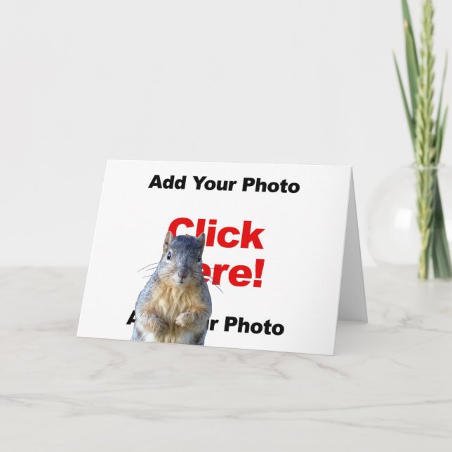 Add A Squirrel Custom Photo Greeting Card (Front)