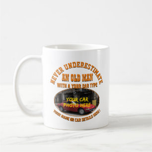 Add His Car Photo, Name, Text, Never Underestimate Coffee Mug