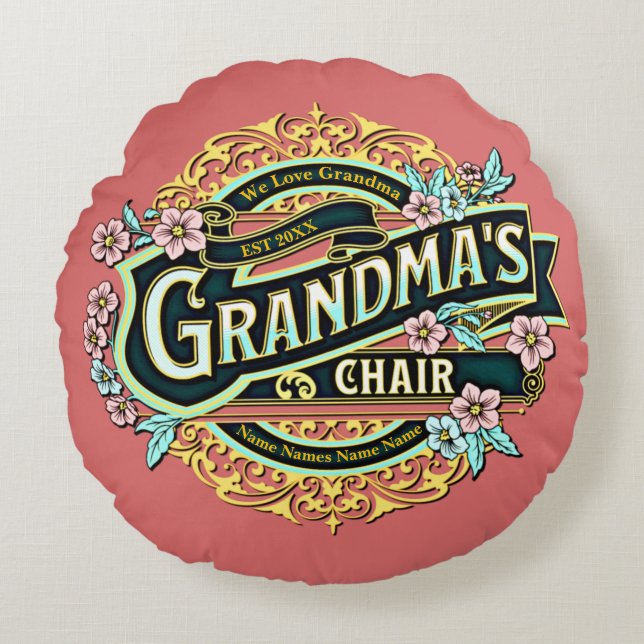 Add Kids Name Date Grandma's Chair - Grandmother T Round Cushion (Front)