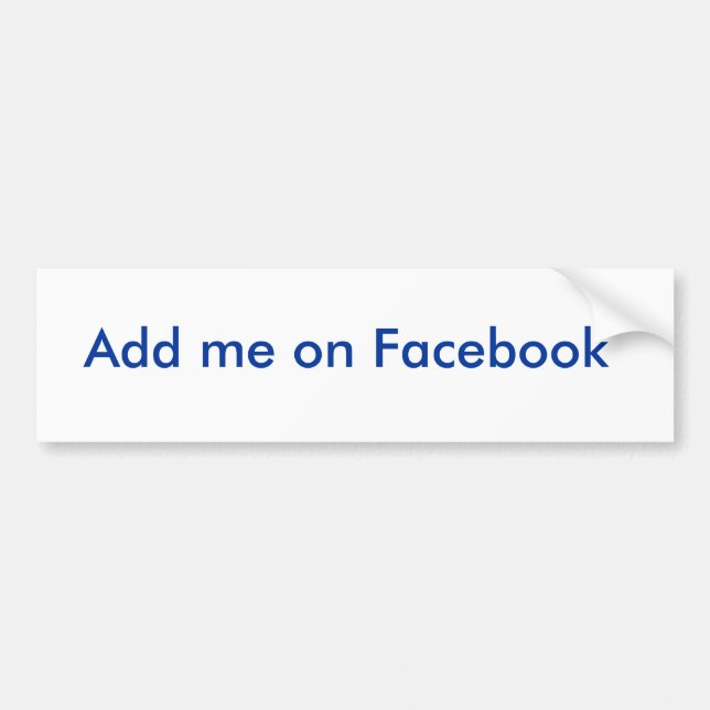 Add me on Facebook Bumper Sticker (Front)