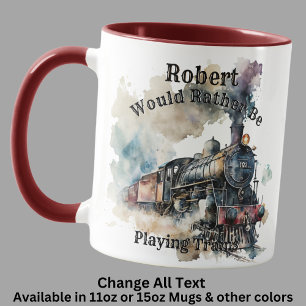 Add Name Change ALL Text Rather Be Playing Trains Mug