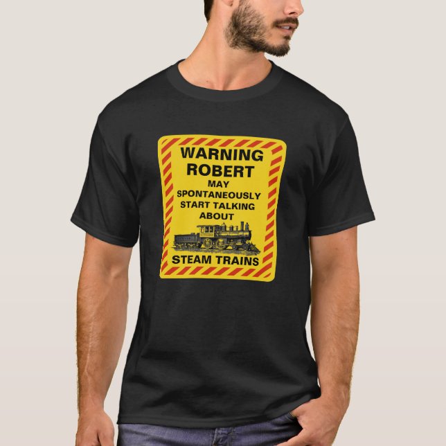Add Name Change ALL TEXT Warning Talking Trains T-Shirt (Front)