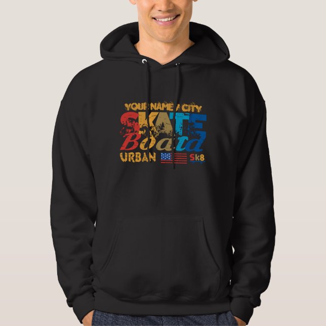 Add Name City Text Skateboard Urban SK8 Distressed Hoodie (Front)