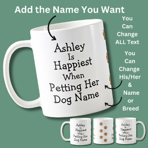 Add Name & Dog Name/Breed, Happiest When Petting Coffee Mug