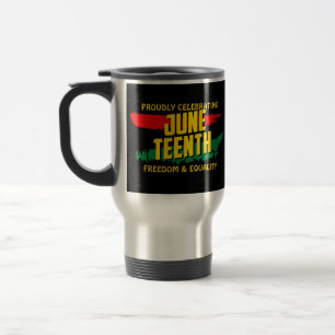 Add Name Edit Text Celebrating Juneteenth Freedom  Travel Mug