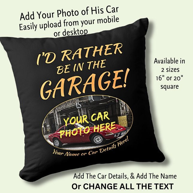 Add Name, His Car Photo, Text, Rather Be in Garage Cushion (Creator Uploaded)