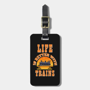 Add Name Personalise - Life Is Better With Trains Luggage Tag