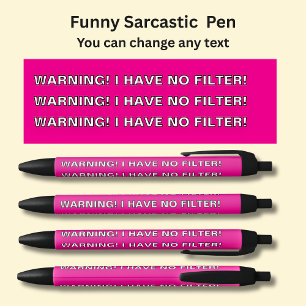 Add Name, Sarcastic Message, WARNING NO FILTER! Black Ink Pen