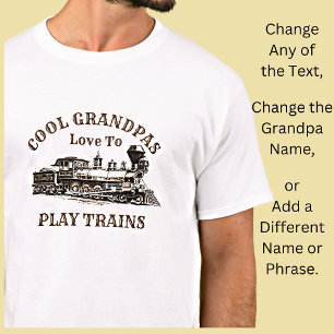 Add Name Text - Cool Grandpas Love To Play Trains T-Shirt