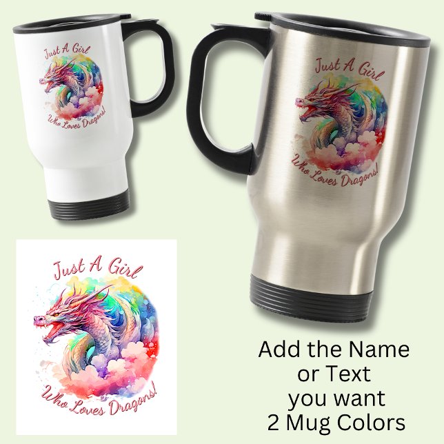 Add Name Text, Just A Girl Who Loves Dragons! Travel Mug (Creator Uploaded)