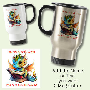 Add Name Text - Not A BookWorm A Book Dragon Travel Mug