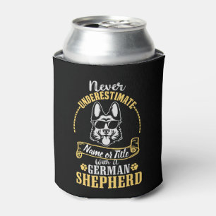 Add Name / Title Never Underestimate, with a GSD Can Cooler