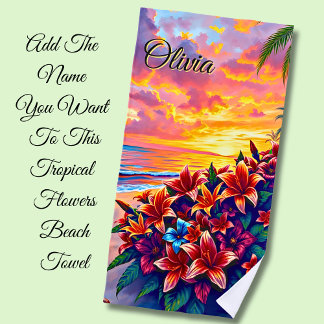 Add Name Tropical Flowers on the Sandy Beach Towel