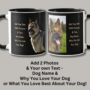 Add Name, TWO Pictures & Text - German Shepherd Mug