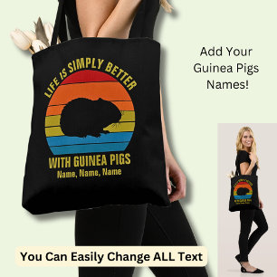 Add Names Change ALL Text, Life Better Guinea Pigs Tote Bag