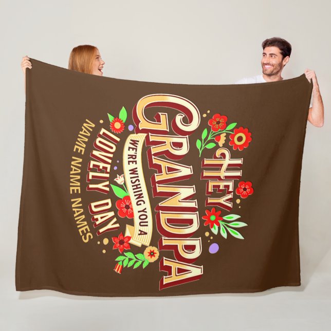 Add Names  Grandpa We're Wishing You a Lovely Day  Fleece Blanket (In Situ)