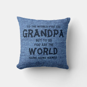 Add Names To The World You Are Grandpa Grandfather Cushion