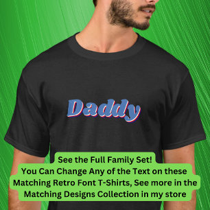 Add or Edit Name, Daddy, Matching Family Retro T-Shirt