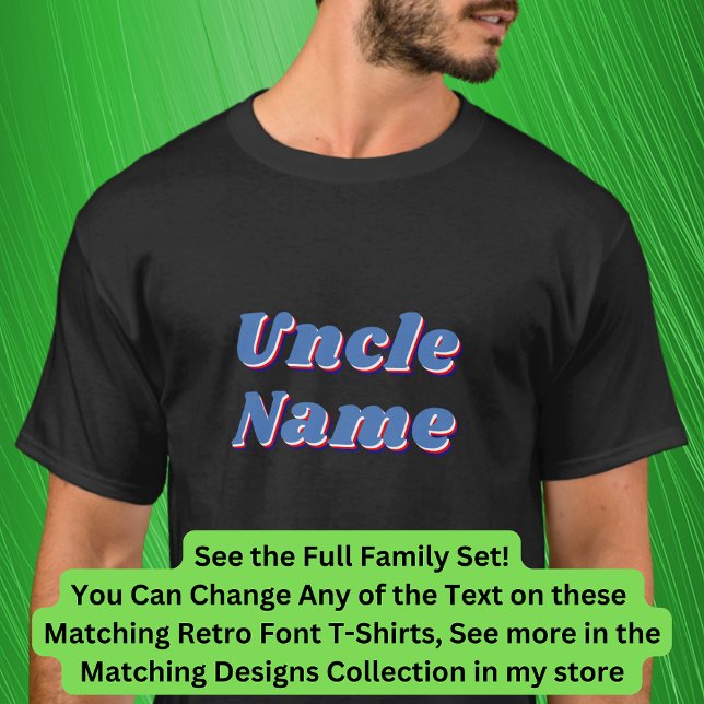 Add or Edit Name, Uncle, Matching Family Retro T-Shirt (Creator Uploaded)