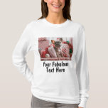 Add Photo and Text Custom Long Sleeve T-Shirt<br><div class="desc">Create your own unique appareil gifts, Add Photo and Text on this personalised white long sleeve women t shirt. Easily make your own cool t-shirt design. The personalised t shirt is also avaiable for men and kids, in any colour choice. Perfect for bachelorette party, school event, corporate party, funny jokes...</div>