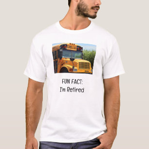 Add Photo Fun Fact I'm Retired School Bus Driver  T-Shirt