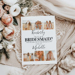 Add Photos | Will You Be My Bridesmaid? Proposal<br><div class="desc">Create a keepsake bridemaid proposal card,  featuring 6 square pictures,  names in elegant calligraphy script and the question 'Will you be my Bridesmaid?'. All fonts can be changed in style,  colour and size by clicking on the 'customise further' option.</div>
