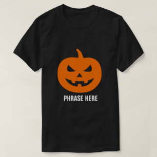 ADD PHRASE CUSTOMIZABLE JACK O LANTERN PUMPKIN T-S T-Shirt