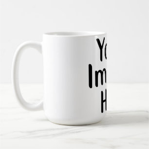 Add Text or Images: Personalised Coffee Mug