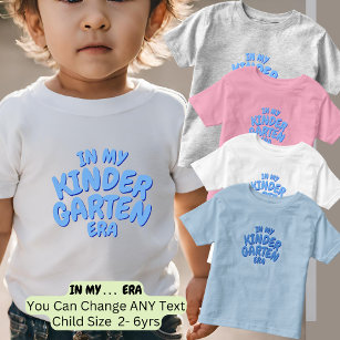 Add Word IN MY Custom Blue KINDERGARTEN ERA  Toddler T-Shirt