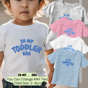 Add Word IN MY Custom Blue TODDLER ERA  Toddler T-Shirt