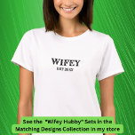 Add Year Change Text Hubby Wifey Couples           T-Shirt<br><div class="desc">Add the year,  and change the text if you want - see the other half of this,  and more couples & family matching t-shirts,  in the Matching Designs Collection in my store.</div>