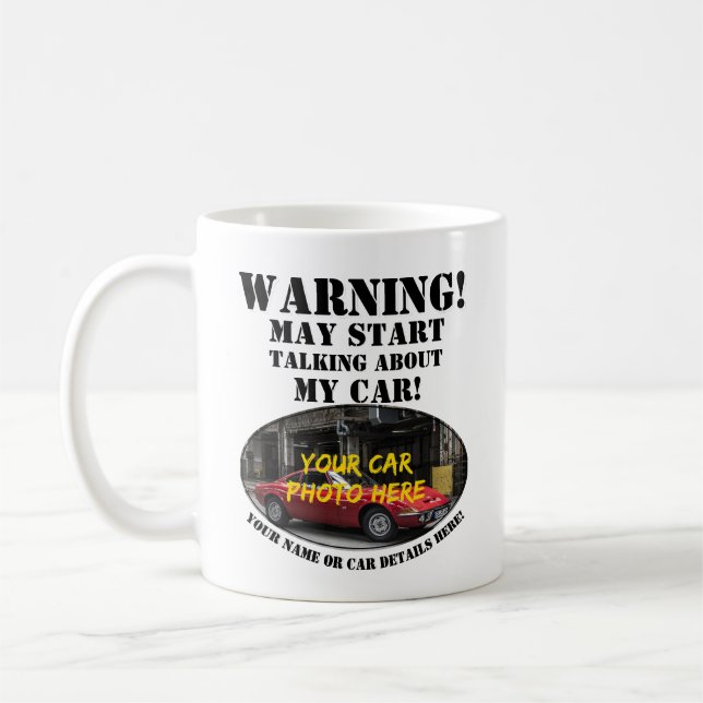 Add your Car Photo Name Text Warning Talk My Car Coffee Mug (Left)