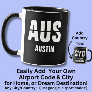 Add Your Code & City, Airport Code AUS AUSTIN TX Mug