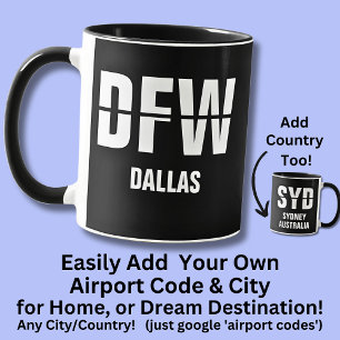 Add Your Code & City, Airport Code DFW Dallas Mug